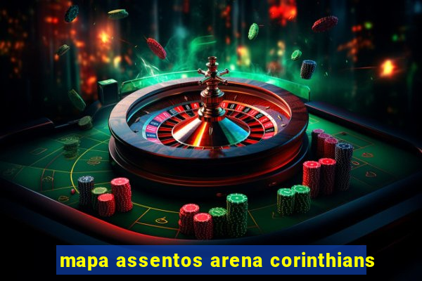 mapa assentos arena corinthians